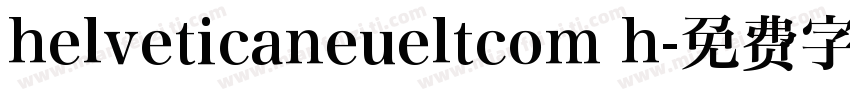 helveticaneueltcom h字体转换